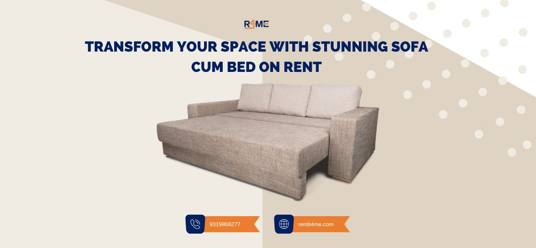 Transform Your Space with Stunning Sofa Cum Bed on Rent